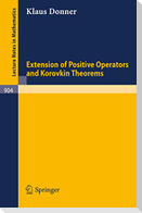 Extension of Positive Operators and Korovkin Theorems