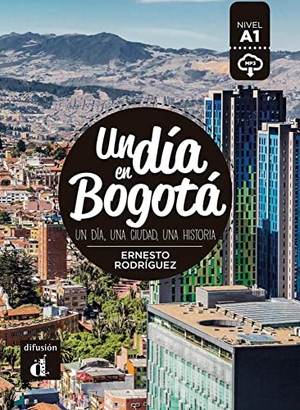 Rodríguez, Ernesto. Un día en Bogotá - Un día, una ciudad, una historia. Lektüre. Klett Sprachen GmbH, 2019.
