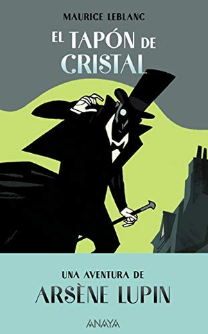 Leblanc, Maurice. El tapón de cristal : una aventura de Arsène Lupin. ANAYA INFANTIL Y JUVENIL, 2021.