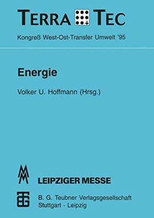 Hoffmann, Volker U. (Hrsg.). Energie - TerraTec ¿95 Kongreß West-Ost-Transfer Umwelt vom 1. bis 3. März 1995. Vieweg+Teubner Verlag, 1995.
