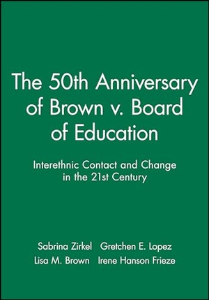 Zirkel. 50th Anniversary of Brown v. Board. John Wiley & Sons, 2004.