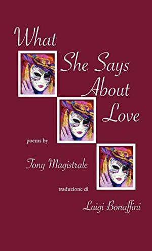 Magistrale, Tony. What She Says about Love. Bordighera Press, 2008.