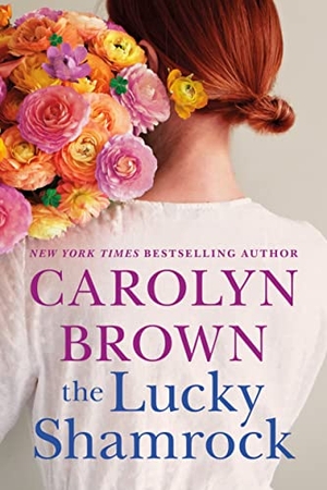 Brown, Carolyn. The Lucky Shamrock. Amazon Publishing, 2023.