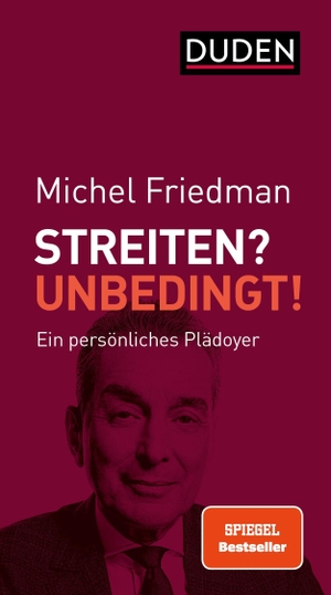 Friedman, Michel. Streiten? Unbedingt! - Ein persönliches Plädoyer. Bibliograph. Instit. GmbH, 2021.