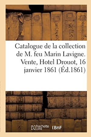Rollin, Camille / Félix-Bienaimé Feuardent. Catalogue de médailles grecques, romaines et modernes, porcelaines, faiences - de la collection de M. feu Marin Lavigne. Vente, Hotel Drouot, 16 janvier 1861. Hachette Livre, 2021.