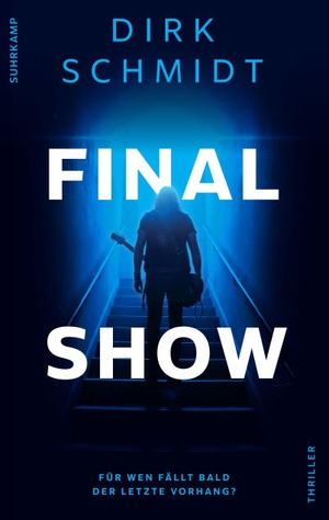 Schmidt, Dirk. Final Show - Thriller | Ein rasanter Trip in die dunkle Seele des Rock 'n' Roll. Suhrkamp Verlag, 2026.