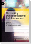 Placemaking Fundamentals for the Built Environment