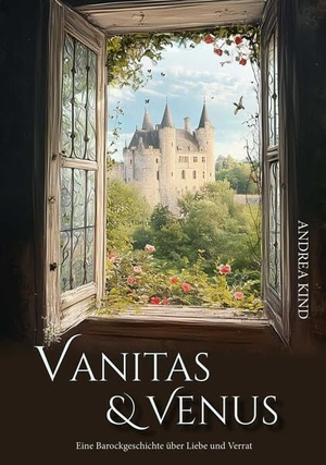 Kind, Andrea. Vanitas und Venus - Eine Barockgeschichte über Liebe und Verrat. Schweizer Literaturges., 2025.