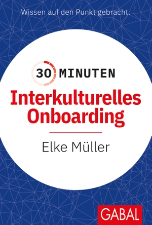 Müller, Elke. 30 Minuten Interkulturelles Onboarding. GABAL Verlag GmbH, 2022.