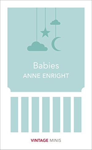Enright, Anne. Babies - Vintage Minis. DK, 2017.