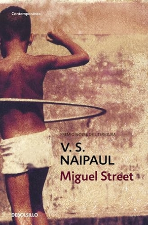 Naipaul, V. S.. Miguel Street. Debolsillo, 2007.