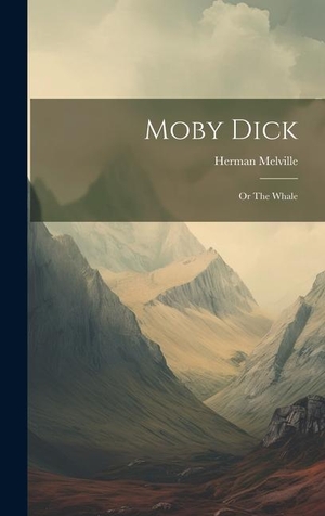 Melville, Herman. Moby Dick: Or The Whale. Creative Media Partners, LLC, 2023.