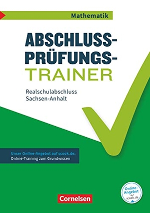 Heckner, Klaus / Knospe, Ines et al. Abschlussprüfungstrainer Mathematik - Sachsen-Anhalt 10. Schuljahr - Mittlerer Schulabschluss - Arbeitsheft mit Lösungen und Online-Training Grundwissen. Mit Originalprüfungen und Lösungen. Cornelsen Verlag GmbH, 2018.