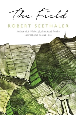 Seethaler, Robert. The Field. Macmillan Publishers Int Ltd - MDL, 2022.