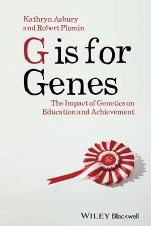 Asbury, Kathryn / Robert Plomin. G Is for Genes - The Impact of Genetics on Education and Achievement. Wiley, 2013.