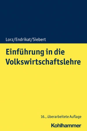 Siebert, Horst / Lorz, Oliver et al. Einführung in die Volkswirtschaftslehre. Kohlhammer W., 2023.