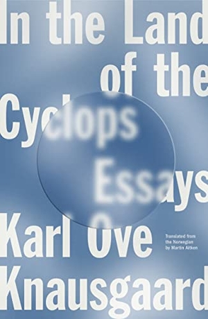 Knausgaard, Karl Ove. In the Land of the Cyclops. St. Martins Press, 2023.