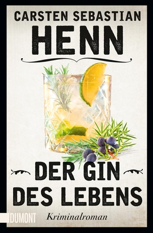 Henn, Carsten Sebastian. Der Gin des Lebens - Kriminalroman. DuMont Buchverlag GmbH, 2021.