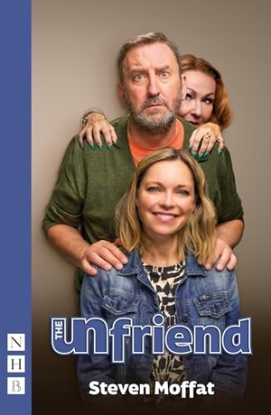 Moffat, Steven. The Unfriend (West End edition). Theatre Communications Group, 2023.
