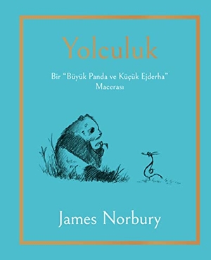 Norbury, James. Yolculuk - Bir Büyük Panda ve Kücük Ejderha Macerasi. Epsilon Yayinevi, 2023.