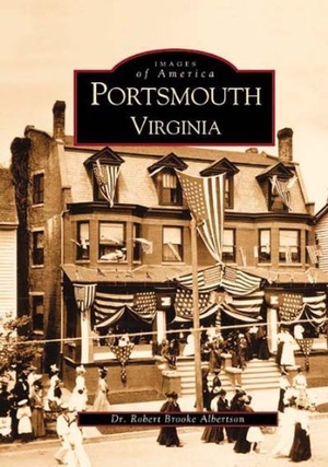 Albertson. Portsmouth, Virginia. Arcadia Publishing (SC), 2002.