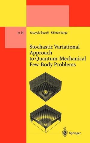 Varga, Kalman / Yasuyuki Suzuki. Stochastic Variational Approach to Quantum-Mechanical Few-Body Problems. Springer Berlin Heidelberg, 2010.