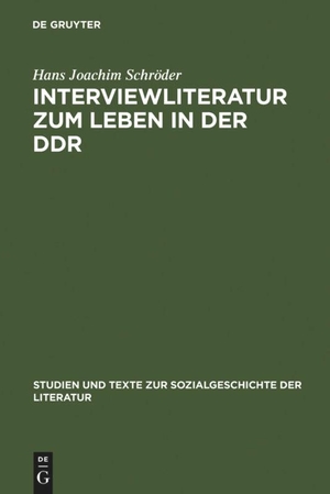 Schröder, Hans Joachim. Interviewliteratur zum Leben in der DDR - Zur literarischen, biographischen und sozialgeschichtlichen Bedeutung einer dokumentarischen Gattung. De Gruyter, 2001.