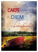 Carpe diem- Lebensfreude (Wandkalender 2024 DIN A4 hoch), CALVENDO Monatskalender