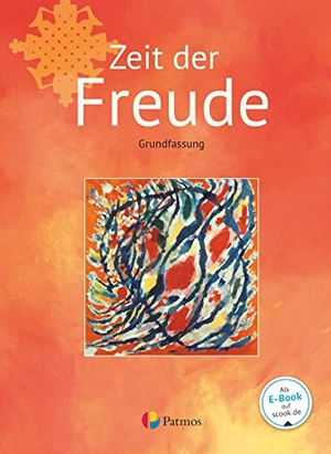Trutwin, Werner (Hrsg.). Religion Sekundarstufe I Band 1 - Grundfassung - Zeit der Freude - Schülerbuch. Oldenbourg Schulbuchverl., 2016.