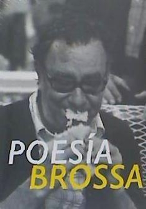 Romero, Pedro G. / Salgado, María et al. Joan Brossa, Poesía Brossa. MACBA, 2018.