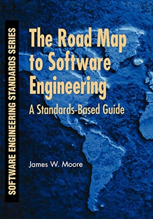 Moore. Road Map to Software Engineering. John Wiley & Sons, 2005.