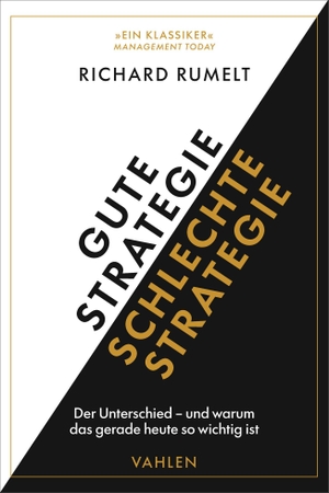 Rumelt, Richard P.. Gute Strategie / Schlechte Strategie - Der Unterschied - und warum das gerade heute so wichtig ist. Vahlen Franz GmbH, 2026.