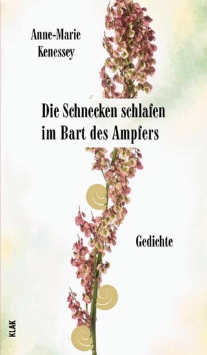 Kenessey, Anne-Marie. Die Schnecken schlafen im Bart des Ampfers - Gedichte. KLAK Verlag, 2025.