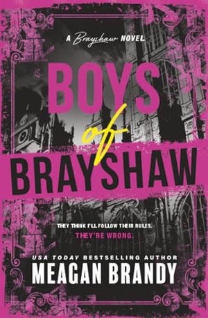 Brandy, Meagan. Boys of Brayshaw (Standard Edition). Sourcebooks, 2026.