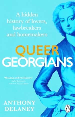 Delaney, Anthony. Queer Georgians - A hidden history of lovers, lawbreakers and homemakers. Transworld Publishers Ltd, 2026.