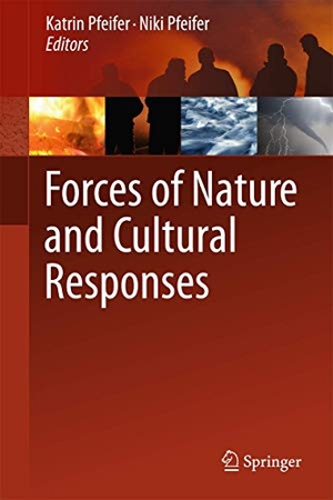 Pfeifer, Niki / Katrin Pfeifer (Hrsg.). Forces of Nature and Cultural Responses. Springer Netherlands, 2012.