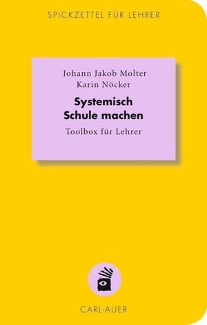 Molter, Haja / Karin Nöcker. Systemisch Schule machen - Toolbox für Lehrer. Auer-System-Verlag, Carl, 2015.