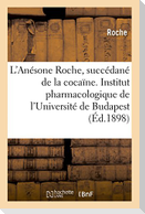 L'Anésone Roche Nouveau Succédané de la Cocaïne