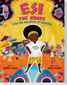 Esi the Brave (Who Was Not Afraid of Anything)