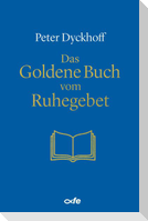 Das Goldene Buch vom Ruhegebet