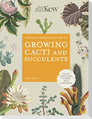The Kew Gardener's Guide to Growing Cacti and Succulents