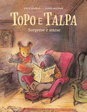 Dunbar, Joyce. Topo e Talpa. Sorprese e attese. Nomos Edizioni, 2024.