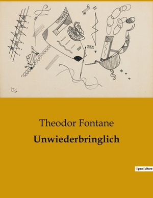 Fontane, Theodor. Unwiederbringlich. Culturea, 2023.