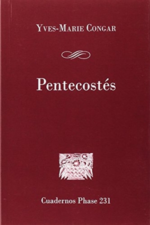 Congar, Yves. Pentecostés. Centre de Pastoral Litúrgica, 2016.