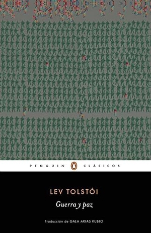 Tolstoi, Lev. Guerra Y Paz / War and Peace. Prh Grupo Editorial, 2015.