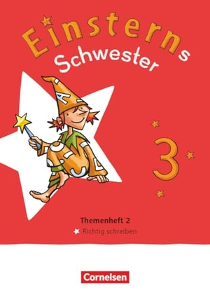 Maurach, Jutta / Roland Bauer (Hrsg.). Einsterns Schwester - Sprache und Lesen 3. Schuljahr - Themenheft 2 - Leihmaterial - Richtig schreiben. Cornelsen Verlag GmbH, 2023.