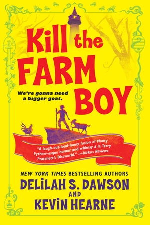 Hearne, Kevin / Delilah S Dawson. Kill the Farm Boy - The Tales of Pell. Random House Worlds, 2019.