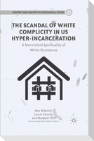 The Scandal of White Complicity in US Hyper-incarceration