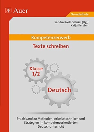 Kersten, Katja. Kompetenzerwerb Texte schreiben 1+2 - Praxisband zu Methoden, Arbeitstechniken und Strategien im kompetenzorientierten Deutschunterricht (1. und 2. Klasse). Auer Verlag i.d.AAP LW, 2014.