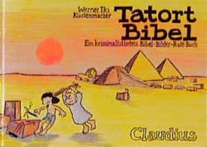 Küstenmacher, Werner Tiki. Tatort Bibel - Ein kriminalistisches Bibel-Bilder-Rate-Buch. Claudius Verlag GmbH, 2024.
